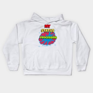 my status processing Kids Hoodie